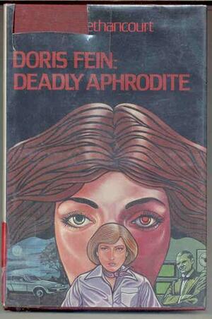 Doris Fein: Deadly Aphrodite by T. Ernesto Bethancourt