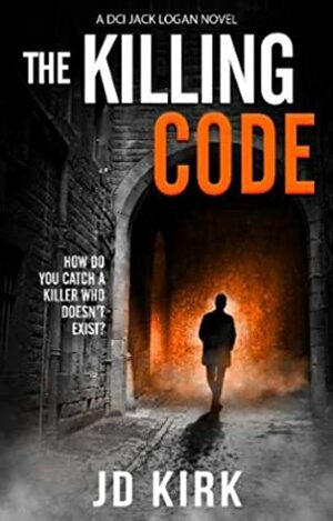 The Killing Code: A Scottish Crime Thriller by J.D. Kirk