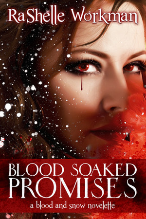 Blood Soaked Promises by RaShelle Workman