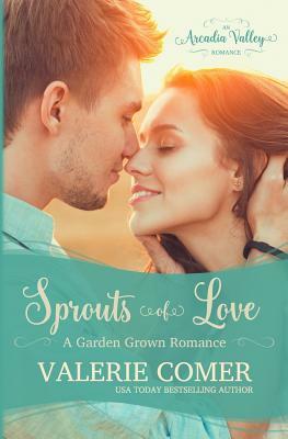 Sprouts of Love: Garden Grown Romance Book One by Valerie Comer, Arcadia Valley