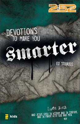 Devotions to Make You Smarter by Ed Strauss