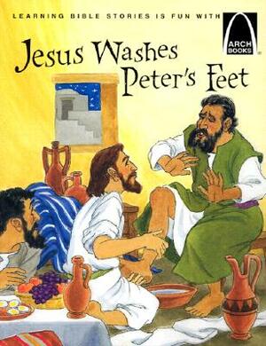 Jesus Washes Peter's Feet: The Story of Jesus Washing the Disciple's Feet by Glynis Belec