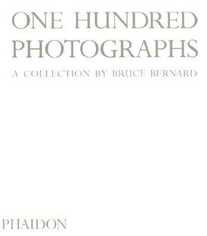 One Hundred Photographs by Bruce Bernard