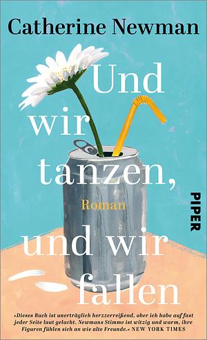 Und wir tanzen, und wir fallen by Catherine Newman