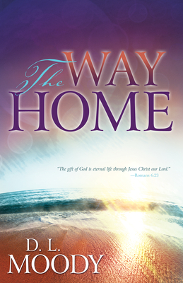 The Way Home by D. L. Moody