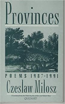 Provinces: Poems 1987-91 by Czesław Miłosz