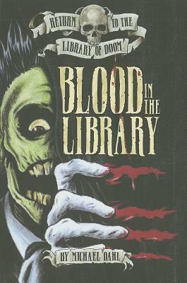 Blood in the Library by Michael Dahl, Bradford Kendall