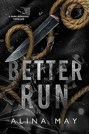 Better Run by Alina May