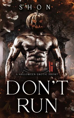 Don't Run: A Halloween Short by Shon