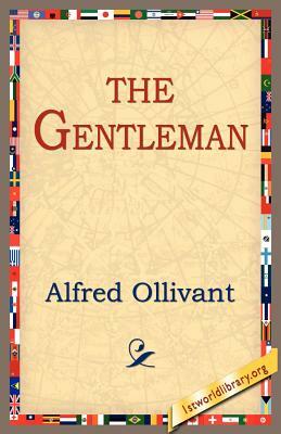 The Gentleman by Alfred Ollivant