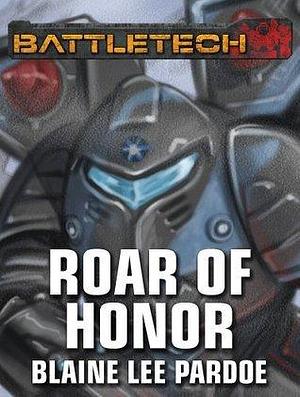 BattleTech Legends: Roar of Honor by Blaine Lee Pardoe