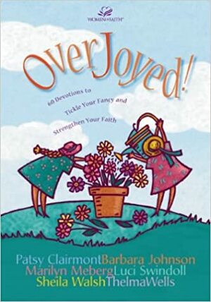 Over Joyed! by Luci Swindoll, Marilyn Meberg, Patsy Clairmont