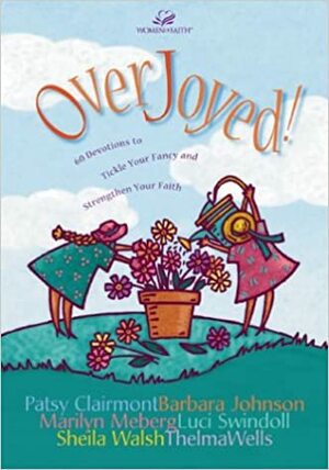 Over Joyed! by Patsy Clairmont, Marilyn Meberg, Luci Swindoll