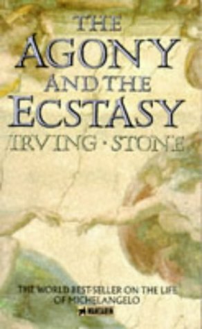 The Agony and the Ecstasy by Irving Stone