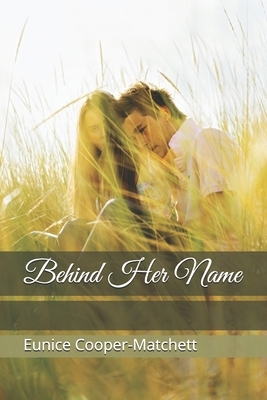 Behind Her Name by Eunice Cooper-Matchett