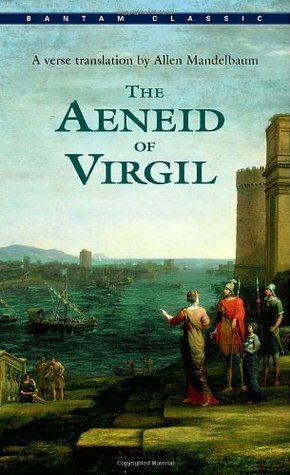 The Aeneid of Virgil by Allen Mandelbaum, Virgil
