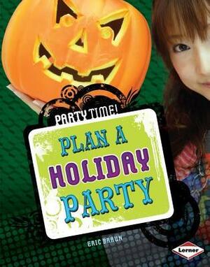 Plan a Holiday Party by Eric Braun