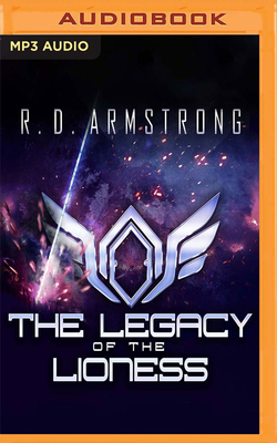 The Legacy of the Lioness by Robert D. Armstrong