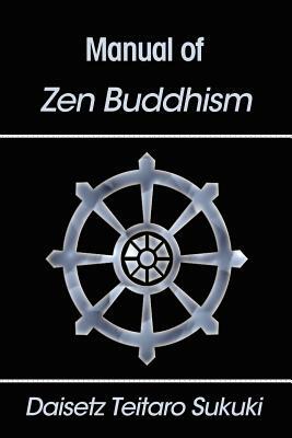 Manual of Zen Buddhism by Daisetz Teitaro Suzuki