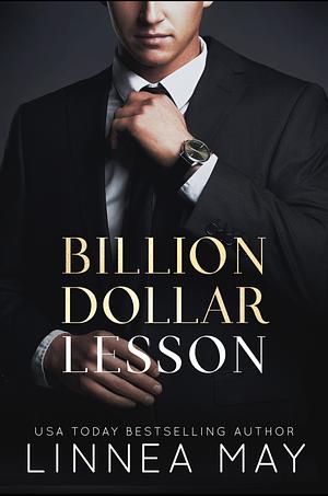 Billion Dollar Lesson: A Student Teacher Romance by Linnea May