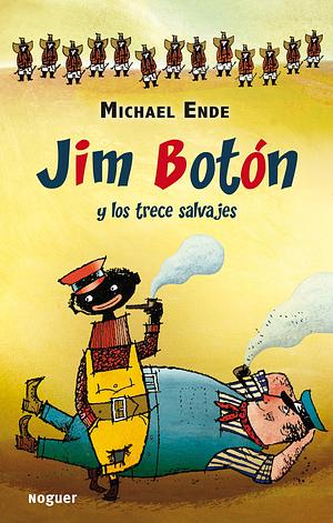 Jim Botón y los trece salvajes by Michael Ende