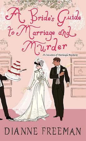 A Bride's Guide to Marriage and Murder by Dianne Freeman