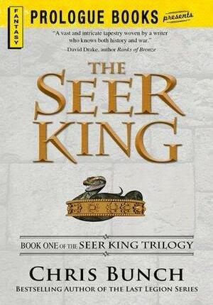 The Seer King: Book One of the Seer King Trilogy by Chris Bunch, Chris Bunch