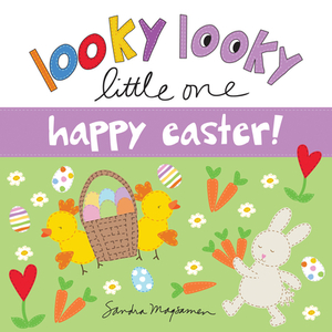 Looky Looky Little One Happy Easter by Sandra Magsamen