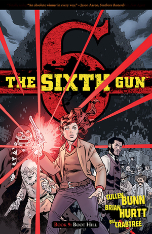 The Sixth Gun, Vol. 9: Boot Hill by Cullen Bunn, Crank!, Bill Crabtree, Brian Hurtt