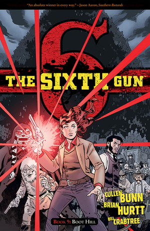 The Sixth Gun, Vol. 9: Boot Hill by Cullen Bunn, Crank!, Bill Crabtree, Brian Hurtt