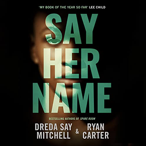 Say Her Name by Ryan Carter, Dreda Say Mitchell