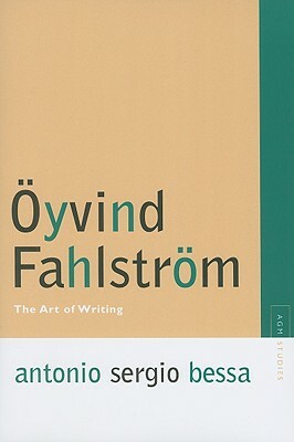 Oyvind Fahlstrom: The Art of Writing by Antonio Sergio Bessa