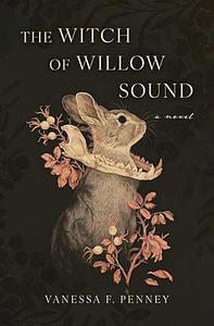 The Witch of Willow Sound by Vanessa F. Penney