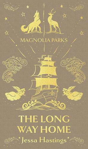 Magnolia Parks: The Long Way Home. Deluxe Special Edition. by Jessa Hastings