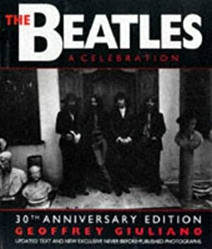 Beatles: a celebration by Geoffrey Giuliano