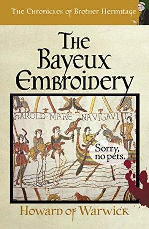 The Bayeux Embroidery by Howard of Warwick