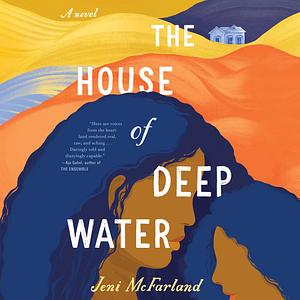 The House of Deep Water by Jeni McFarland