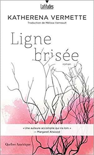 Ligne brisée by Katherena Vermette