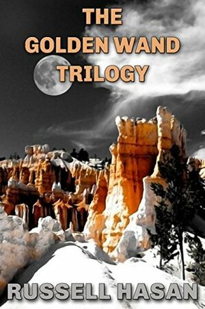 The Golden Wand Trilogy by Russell Hasan