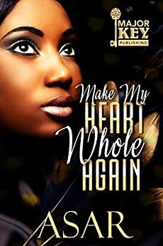 Make My Heart Whole Again by Asar