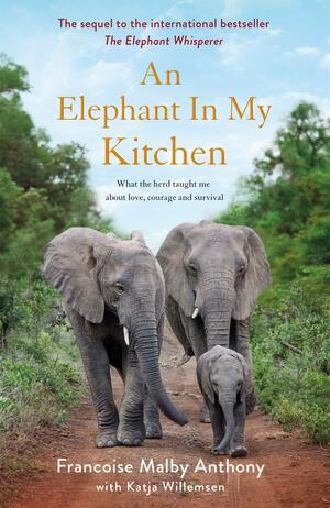 An Elephant in My Kitchen by Françoise Malby-Anthony
