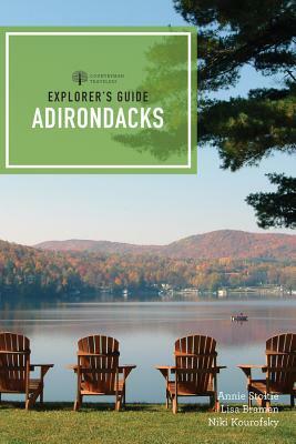 Explorer's Guide Adirondacks by Annie Stoltie, Lisa Bramen French, Niki Kourofsky