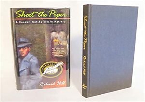 Shoot The Piper: A Randall Gatsby Sierra Mystery by Richard Hill