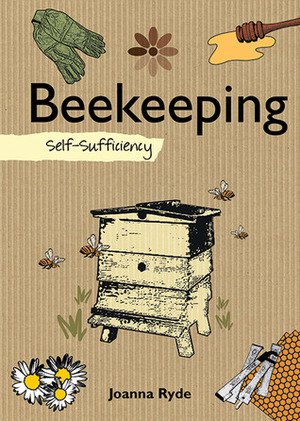 Beekeeping: Self-Sufficiency by Joanna Ryde