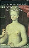 The Penguin Book Of Erotic Stories By Women by Richard Glyn Jones, A. Susan Williams