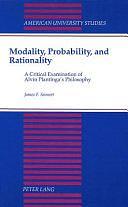 Modality, Probability, and Rationality: A Critical Examination of Alvin Plantinga's Philosophy by James F. Sennett