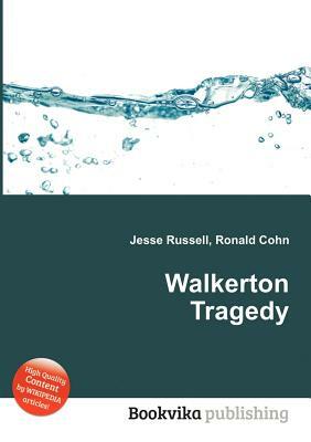 Walkerton Tragedy by 