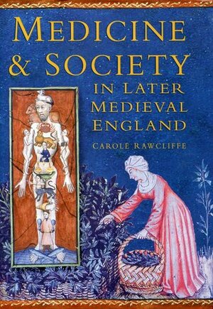 Medicine and Society in Later Medieval England by Carole Rawcliffe