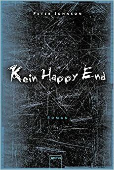 Kein Happy End by Peter Johnson, Eva Hierteis