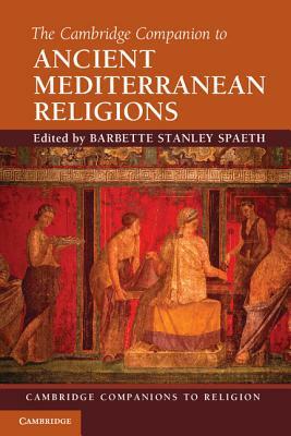 The Cambridge Companion to Ancient Mediterranean Religions by 